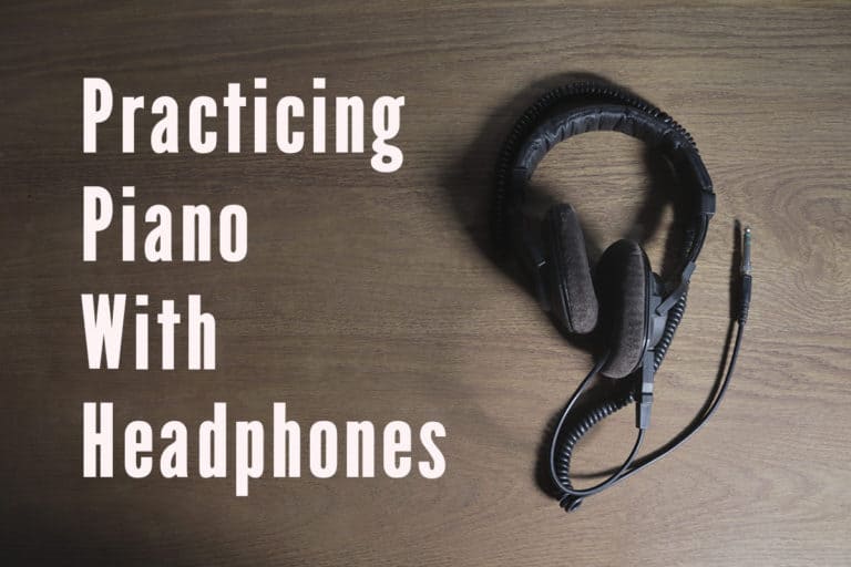 Practicing Piano With Headphones: Benefits – Choosing A Pair – Tips